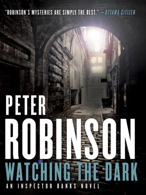 Title details for Watching the Dark by Peter Robinson - Wait list